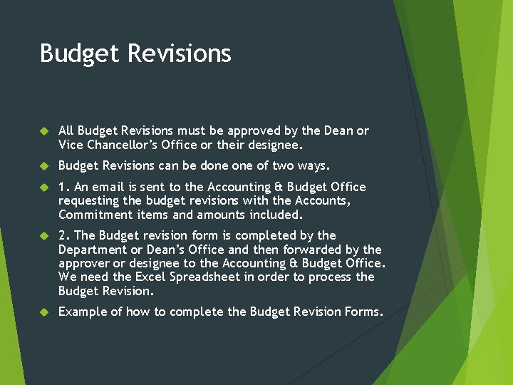 Budget Revisions All Budget Revisions must be approved by the Dean or Vice Chancellor’s