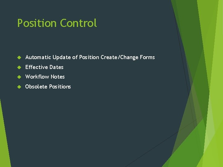 Position Control Automatic Update of Position Create/Change Forms Effective Dates Workflow Notes Obsolete Positions