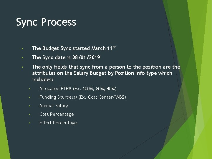 Sync Process • The Budget Sync started March 11 th • The Sync date