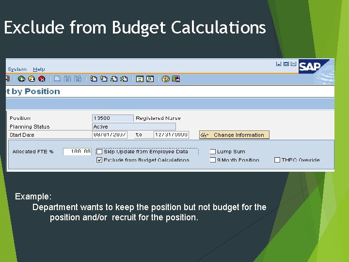 Exclude from Budget Calculations Example: Department wants to keep the position but not budget