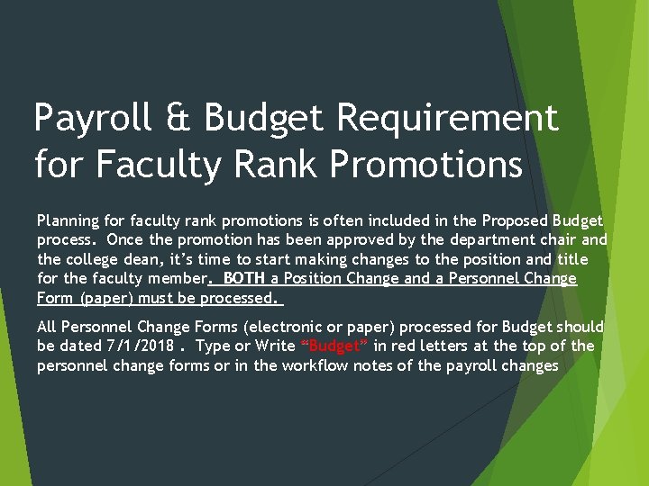 Payroll & Budget Requirement for Faculty Rank Promotions Planning for faculty rank promotions is