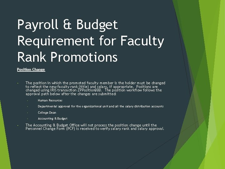 Payroll & Budget Requirement for Faculty Rank Promotions Position Change • • The position