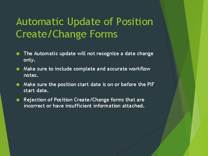 Automatic Update of Position Create/Change Forms The Automatic update will not recognize a date