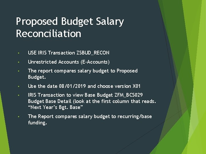 Proposed Budget Salary Reconciliation • USE IRIS Transaction ZSBUD_RECON • Unrestricted Accounts (E-Accounts) •