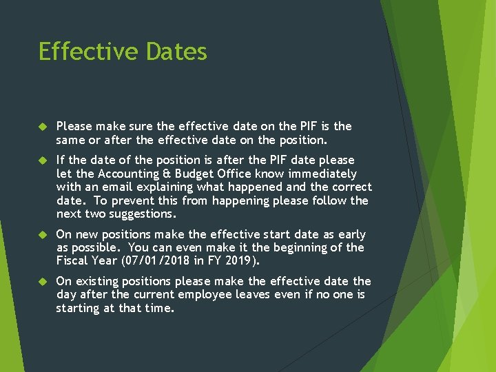 Effective Dates Please make sure the effective date on the PIF is the same