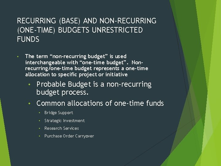 RECURRING (BASE) AND NON-RECURRING (ONE-TIME) BUDGETS UNRESTRICTED FUNDS • The term “non-recurring budget” is