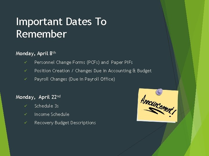 Important Dates To Remember Monday, April 8 th ü Personnel Change Forms (PCFs) and
