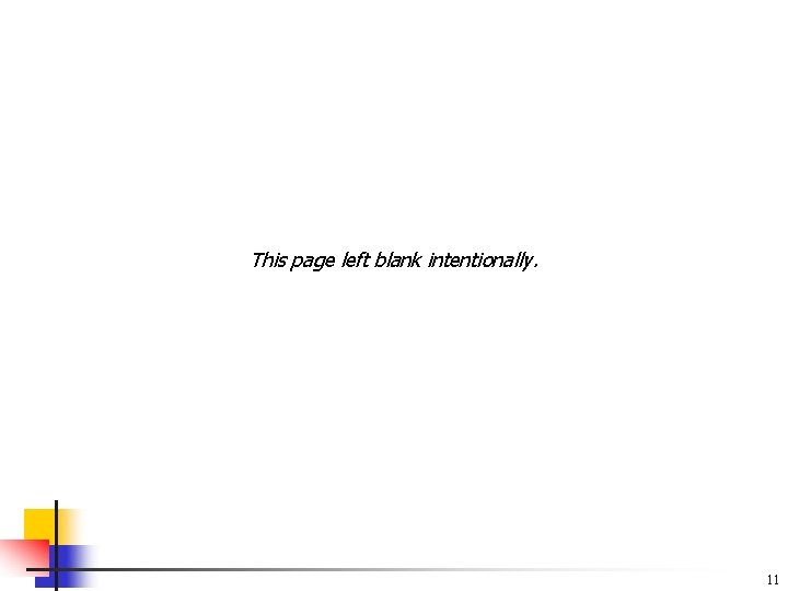 This page left blank intentionally. 11 