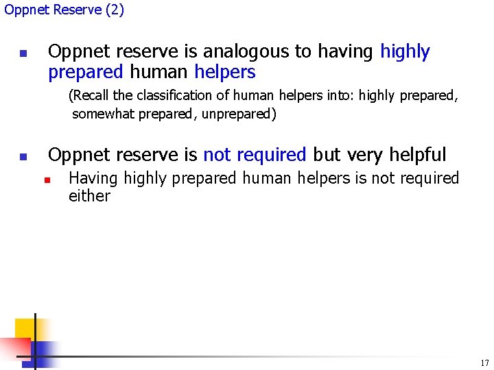 Oppnet Reserve (2) n Oppnet reserve is analogous to having highly prepared human helpers