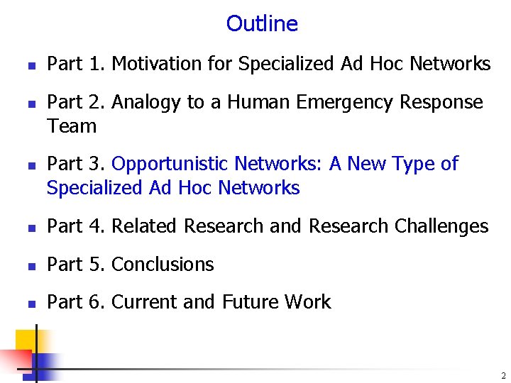 Outline n n n Part 1. Motivation for Specialized Ad Hoc Networks Part 2.