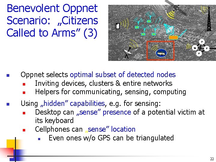 Benevolent Oppnet Scenario: „Citizens Called to Arms” (3) 22 n n Oppnet selects optimal