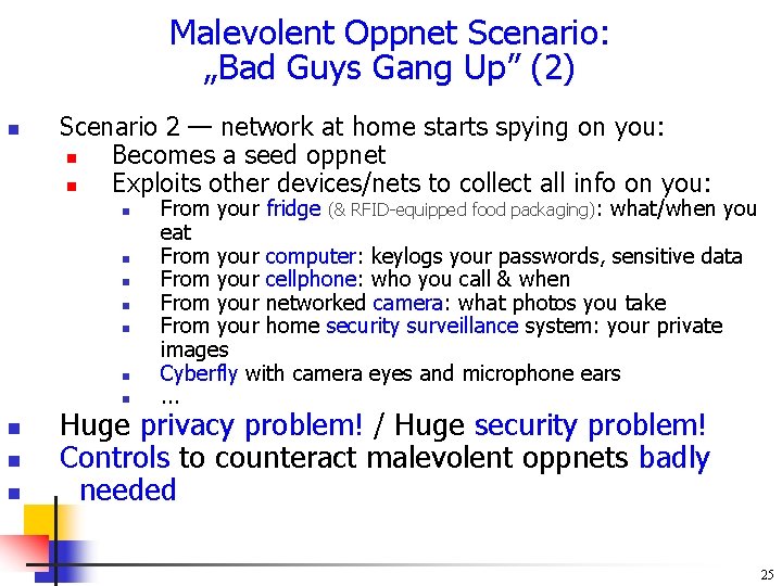 Malevolent Oppnet Scenario: „Bad Guys Gang Up” (2) n Scenario 2 — network at