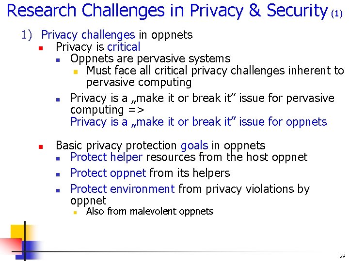 Research Challenges in Privacy & Security (1) 1) Privacy challenges in oppnets n Privacy