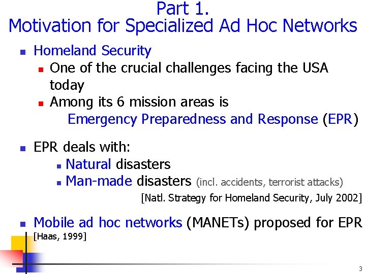 Part 1. Motivation for Specialized Ad Hoc Networks n n Homeland Security n One