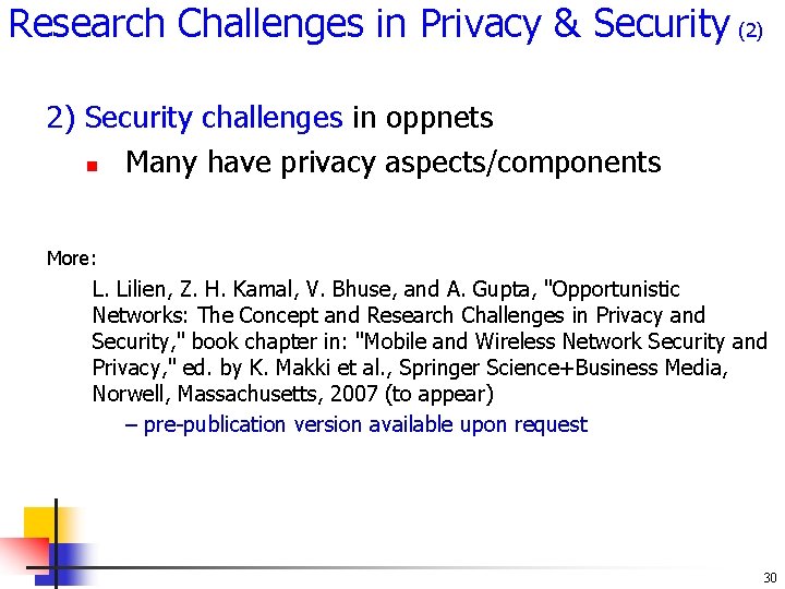 Research Challenges in Privacy & Security (2) 2) Security challenges in oppnets n Many