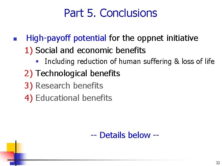 Part 5. Conclusions n High-payoff potential for the oppnet initiative 1) Social and economic