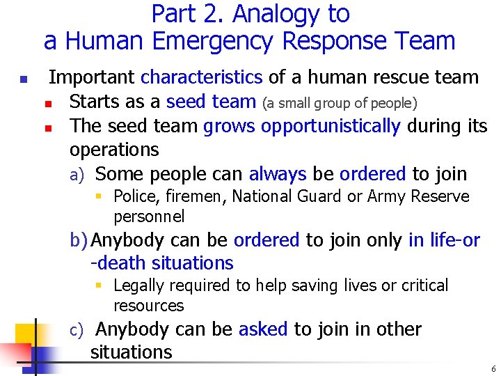 Part 2. Analogy to a Human Emergency Response Team n Important characteristics of a