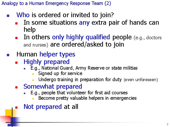 Analogy to a Human Emergency Response Team (2) n n Who is ordered or