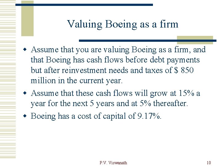 Valuing Boeing as a firm w Assume that you are valuing Boeing as a