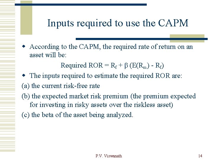 Inputs required to use the CAPM w According to the CAPM, the required rate