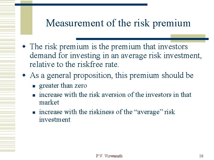 Measurement of the risk premium w The risk premium is the premium that investors