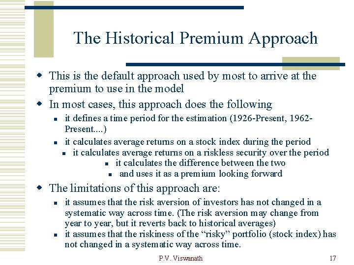 The Historical Premium Approach w This is the default approach used by most to