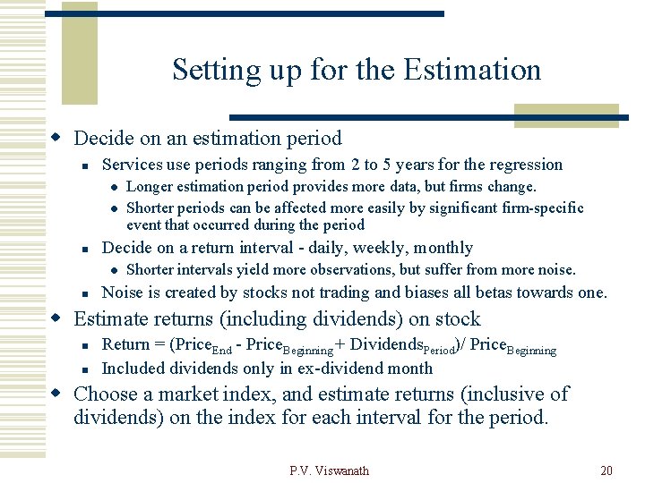 Setting up for the Estimation w Decide on an estimation period n Services use