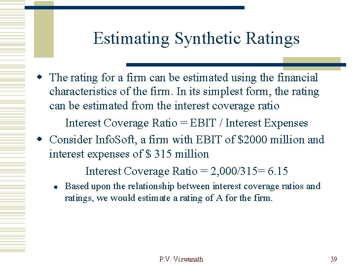 Estimating Synthetic Ratings w The rating for a firm can be estimated using the