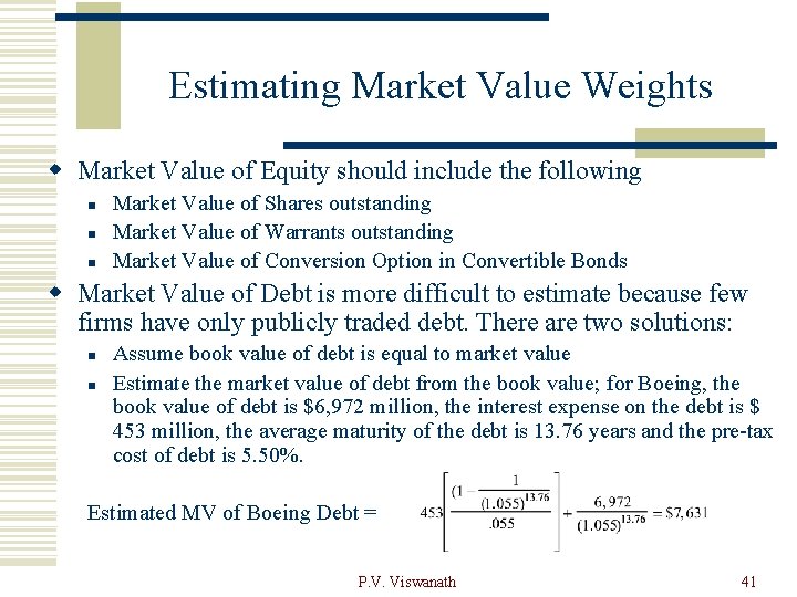 Estimating Market Value Weights w Market Value of Equity should include the following n