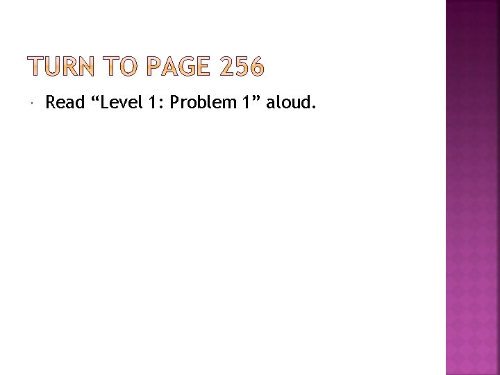  Read “Level 1: Problem 1” aloud. 