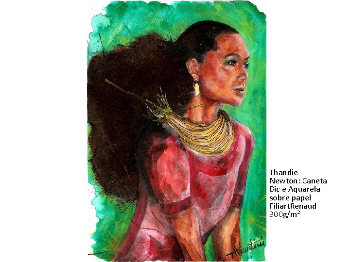 Thandie Newton: Caneta Bic e Aquarela sobre papel Filiart. Renaud 300 g/m² 