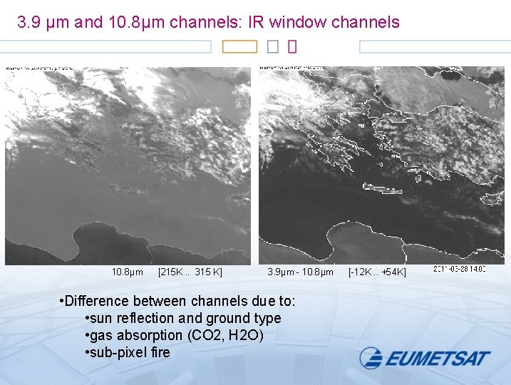 3. 9 µm and 10. 8µm channels: IR window channels 10. 8µm [215 K.