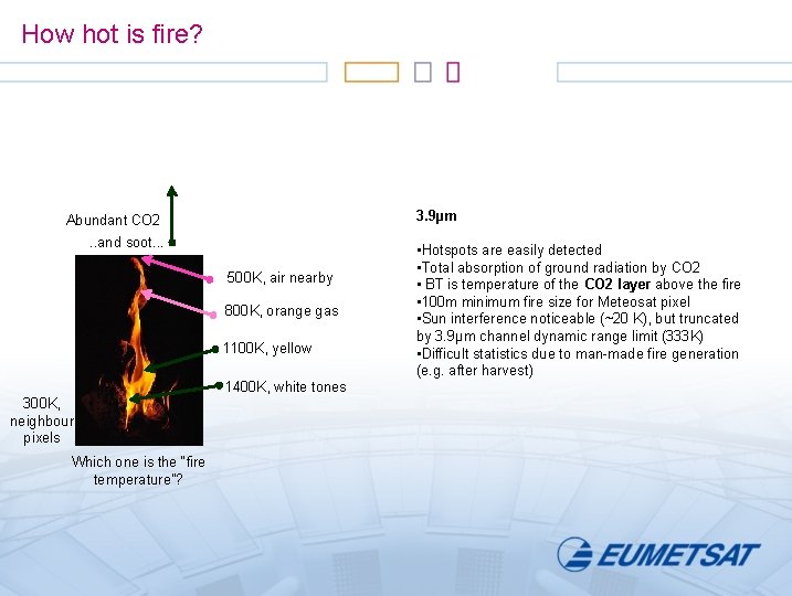 How hot is fire? 3. 9µm Abundant CO 2. . and soot. . .