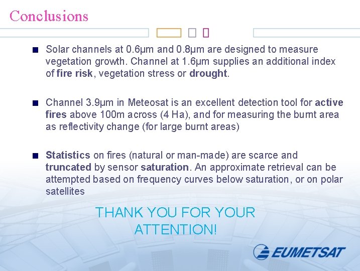 Conclusions | Solar channels at 0. 6µm and 0. 8µm are designed to measure