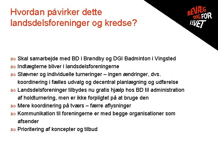 Hvordan påvirker dette landsdelsforeninger og kredse? Skal samarbejde med BD i Brøndby og DGI