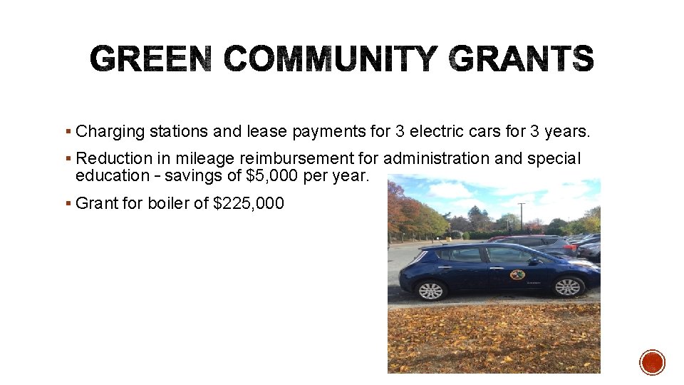 § Charging stations and lease payments for 3 electric cars for 3 years. §