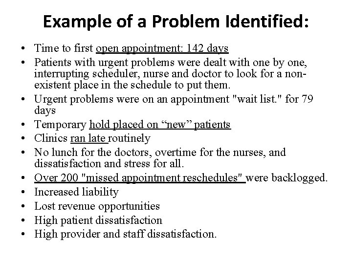 Example of a Problem Identified: • Time to first open appointment: 142 days •