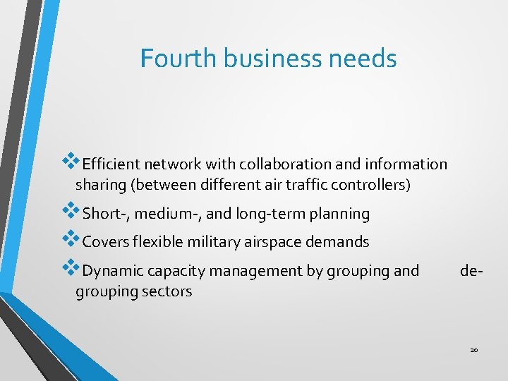 Fourth business needs v. Efficient network with collaboration and information sharing (between different air