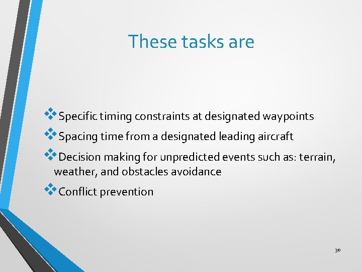 These tasks are v. Specific timing constraints at designated waypoints v. Spacing time from