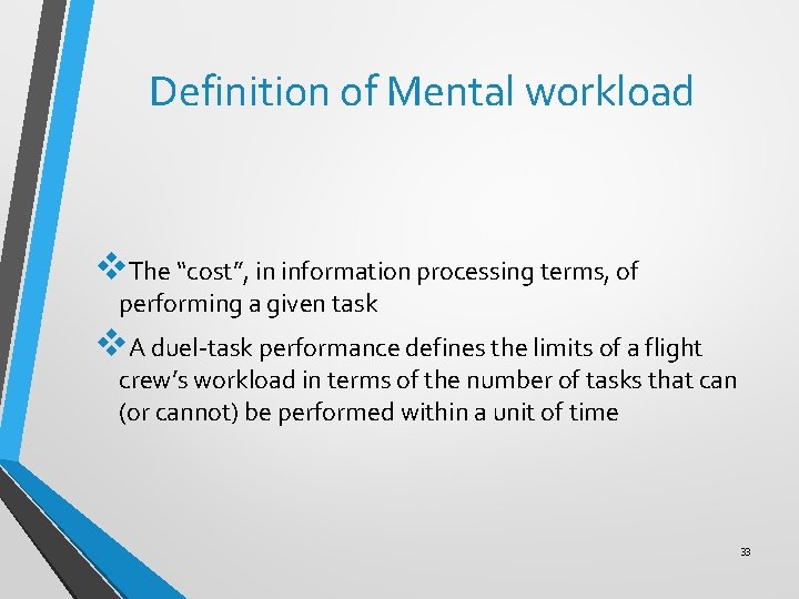 Definition of Mental workload v. The “cost”, in information processing terms, of performing a