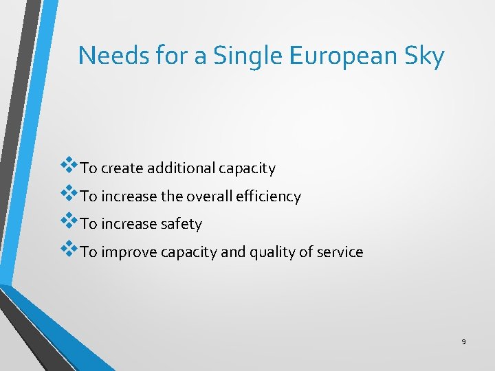 Needs for a Single European Sky v. To create additional capacity v. To increase