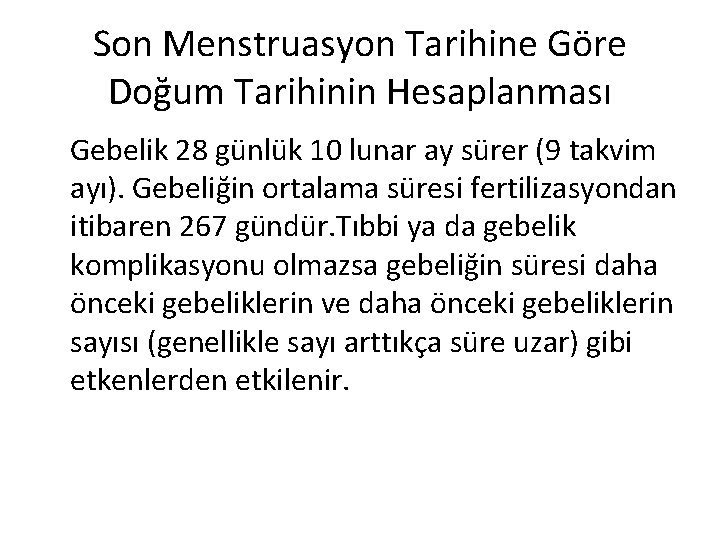 Son Menstruasyon Tarihine Göre Doğum Tarihinin Hesaplanması Gebelik 28 günlük 10 lunar ay sürer