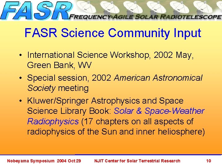 FASR Science Community Input • International Science Workshop, 2002 May, Green Bank, WV •