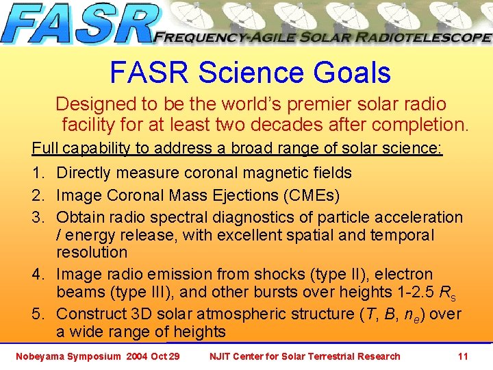 FASR Science Goals Designed to be the world’s premier solar radio facility for at