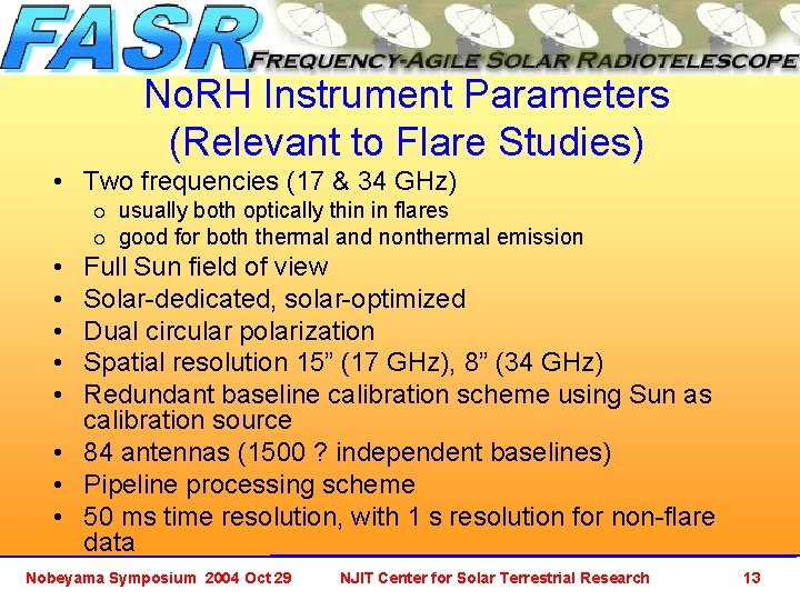 No. RH Instrument Parameters (Relevant to Flare Studies) • Two frequencies (17 & 34