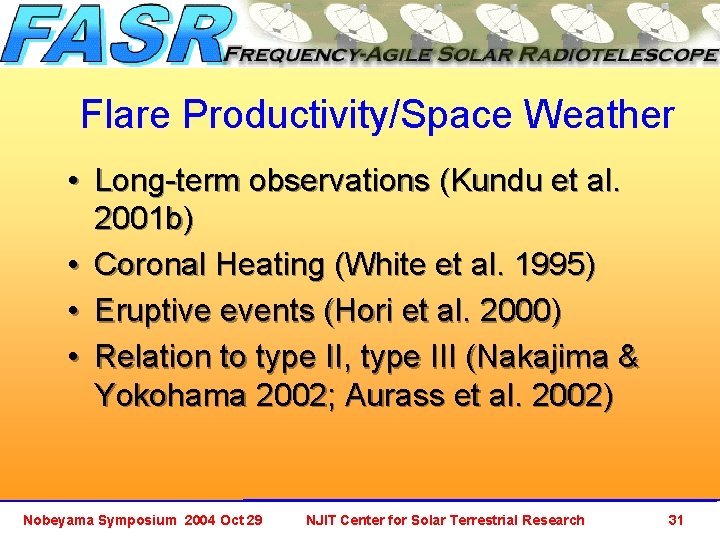 Flare Productivity/Space Weather • Long-term observations (Kundu et al. 2001 b) • Coronal Heating