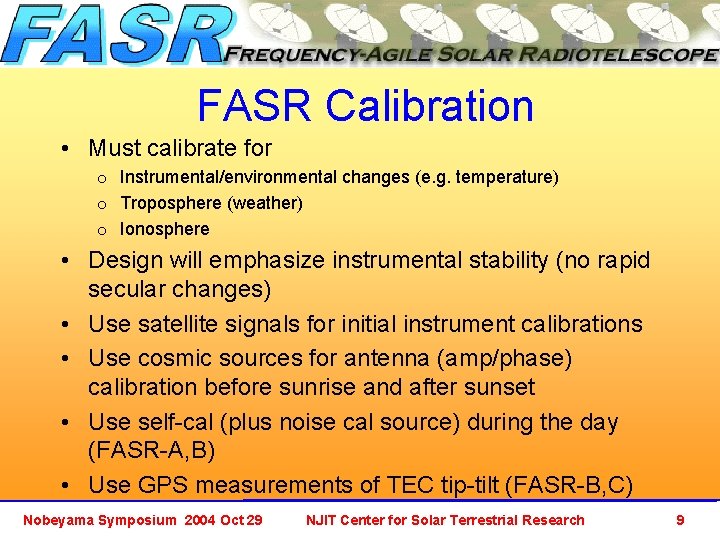 FASR Calibration • Must calibrate for ¡ ¡ ¡ Instrumental/environmental changes (e. g. temperature)