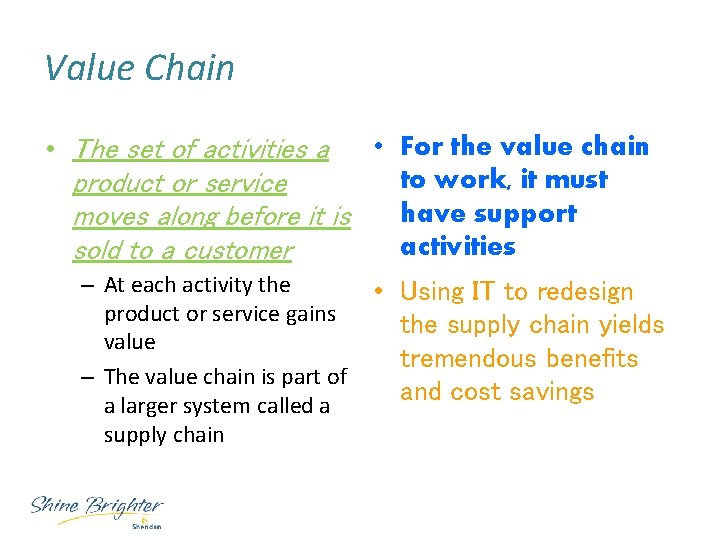 Value Chain • For the value chain • The set of activities a to