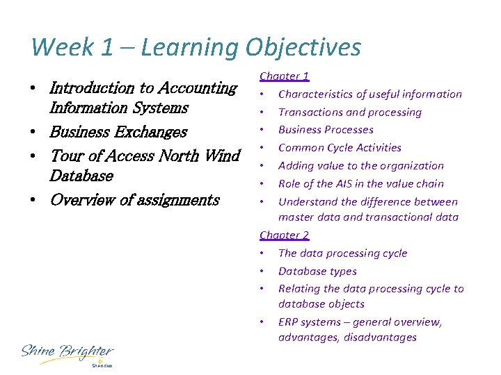 Week 1 – Learning Objectives • Introduction to Accounting Information Systems • Business Exchanges