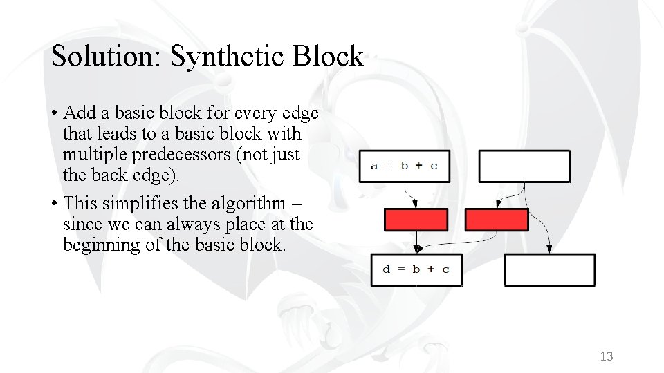 Solution: Synthetic Block • Add a basic block for every edge that leads to